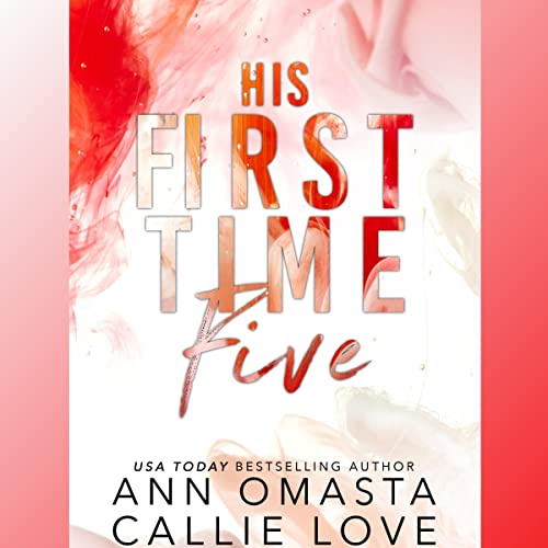 Cover of His First Time Five: Sterling, Saint, Beau, Adam, and Gabe
