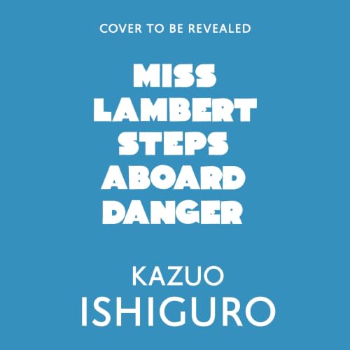 Cover of Miss Lambert Steps Aboard Danger