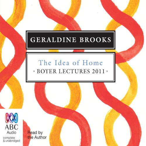 Cover of Boyer Lectures 2011: The Idea of Home