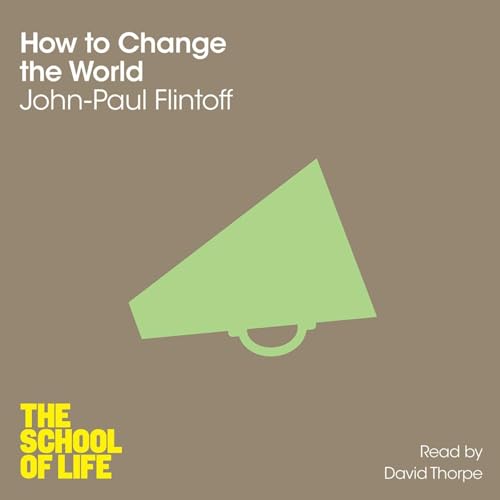 Cover of How to Change the World: The School of Life