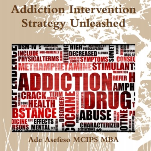 Cover of Addiction Intervention Strategy Unleashed