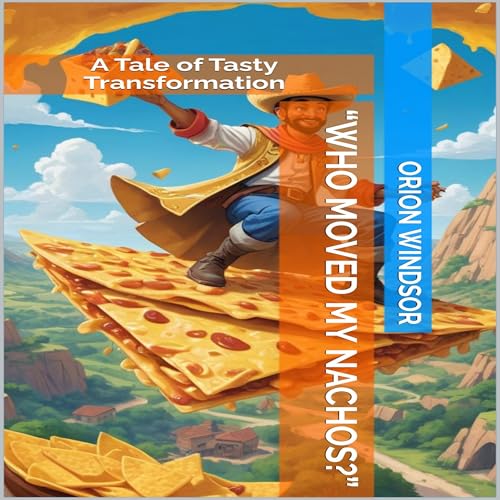 Cover of “Who Moved My Nachos?”