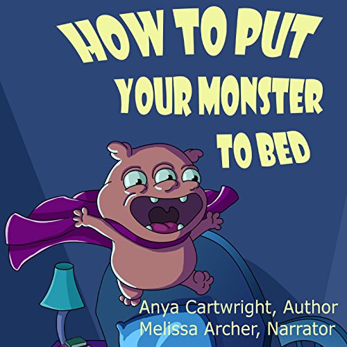 Cover of How to Put Your Monster to Bed