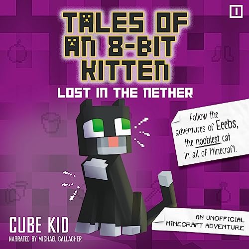 Cover of Tales of an 8-Bit Kitten: Lost in the Nether