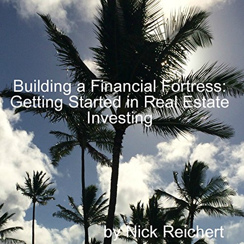 Cover of Building a Financial Fortress: Getting Started in Real Estate Investing, Building a Financial Fortress, Book 1