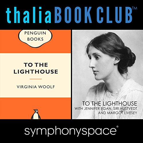 Cover of Thalia Book Club: To the Lighthouse by Virginia Woolf, with Jennifer Egan, Siri Hustvedt, and Margot Livesey