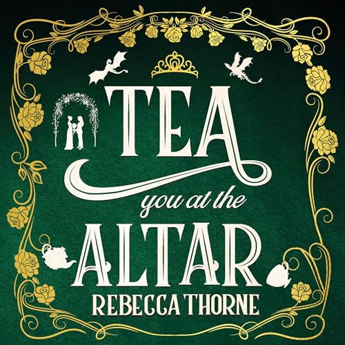 Cover of Tea You at the Altar: Tomes & Tea Book 3