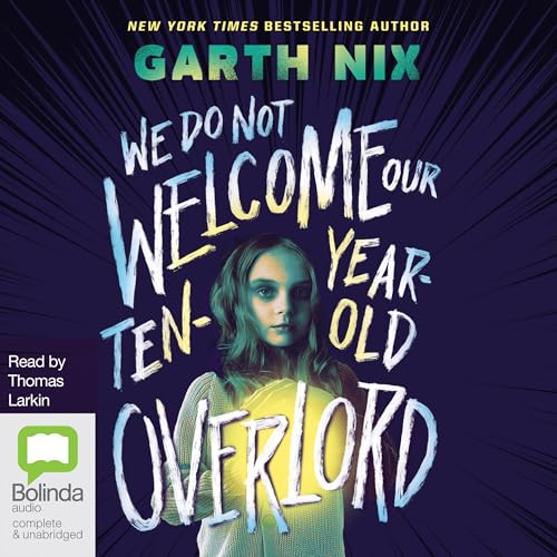 Cover of We Do Not Welcome Our Ten-Year-Old Overlord