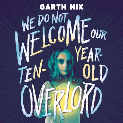 Cover of We Do Not Welcome Our Ten-Year-Old Overlord