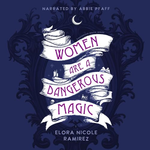 Cover of Women Are a Dangerous Magic