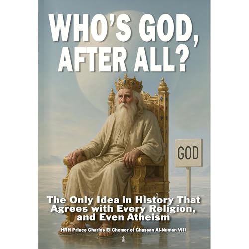 Cover of Who’s God, After All? The Only Idea in History That Agrees with Every Religion — and Even Atheism