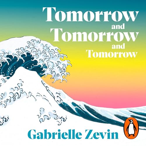 Cover of Tomorrow, and Tomorrow, and Tomorrow