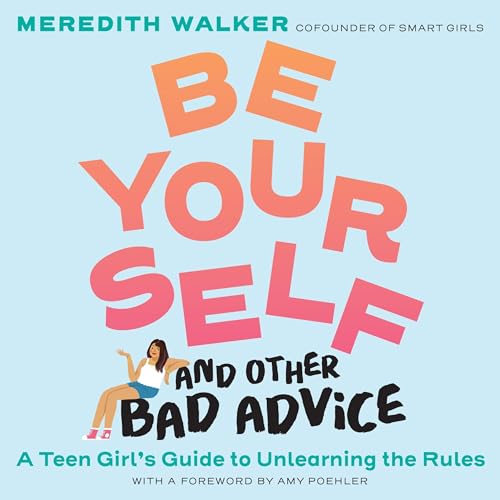Cover of Be Yourself and Other Bad Advice