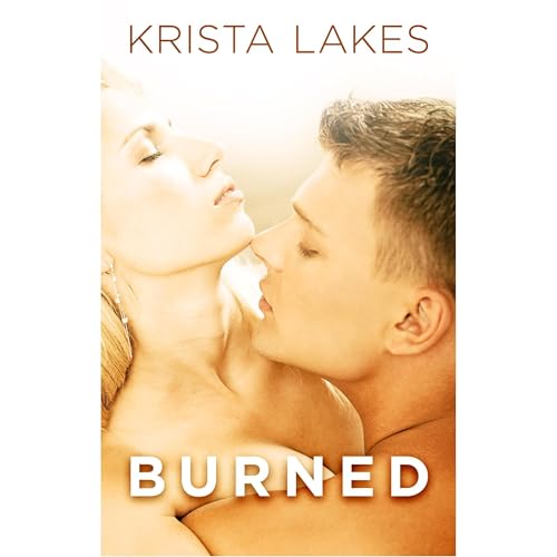 Cover of Burned: A New Adult Love Story