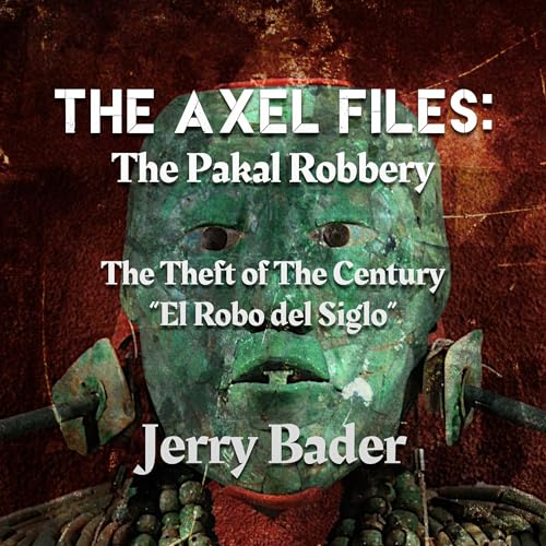 Cover of The Axel Files: The Pakal Robbery