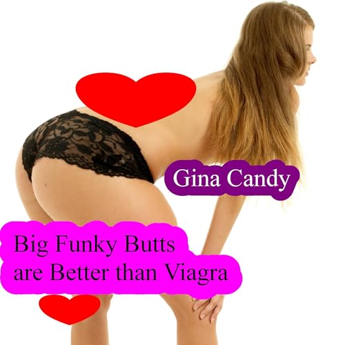 Cover of Big Funky Butts Are Better Than Viagra