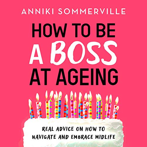 Cover of How to Be a Boss at Ageing