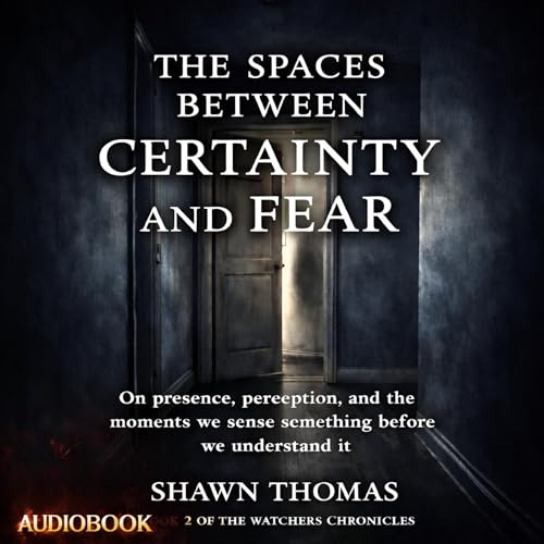 Cover of The Spaces Between Certainty and Fear