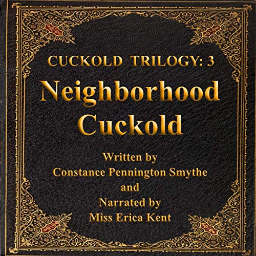Cover of Cuckold Trilogy: Book 3: Neighborhood Cuckold