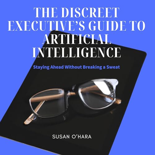 Cover of The Discreet Executive's Guide to Artificial Intelligence