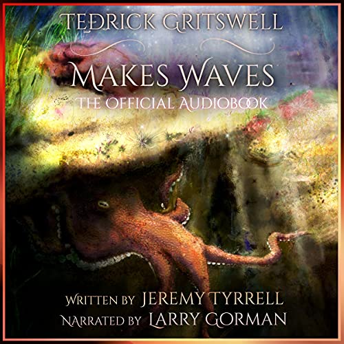 Cover of Tedrick Gritswell Makes Waves