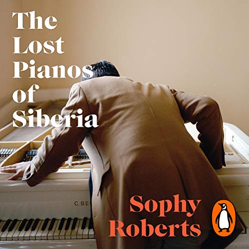 Cover of The Lost Pianos of Siberia