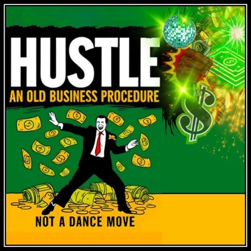 Cover of Hustle! An Old Business Procedure, Not a Dance Move
