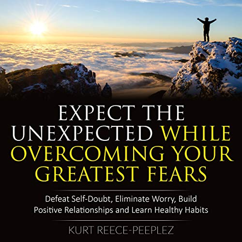 Cover of Expect the Unexpected While Overcoming Your Greatest Fears