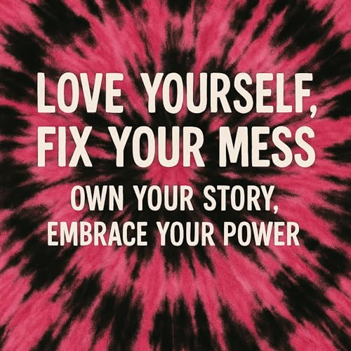 Cover of Love Yourself, Fix Your Mess