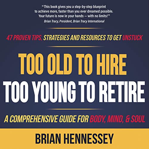 Cover of Too Old to Hire, Too Young to Retire