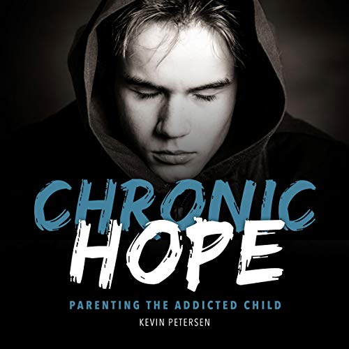 Cover of Chronic Hope: Parenting the Addicted Child