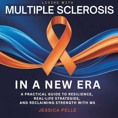 Cover of Living with Multiple Sclerosis in a New Era