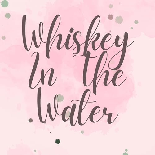 Cover of Whiskey in the Water