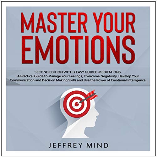 Cover of Master Your Emotions: Second Edition with 3 Easy Guided Meditations