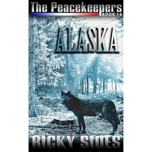 Cover of The Peacekeepers, Book 16 Alaska
