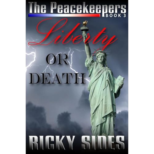Cover of The Peacekeepers, Liberty or Death. Book 3.