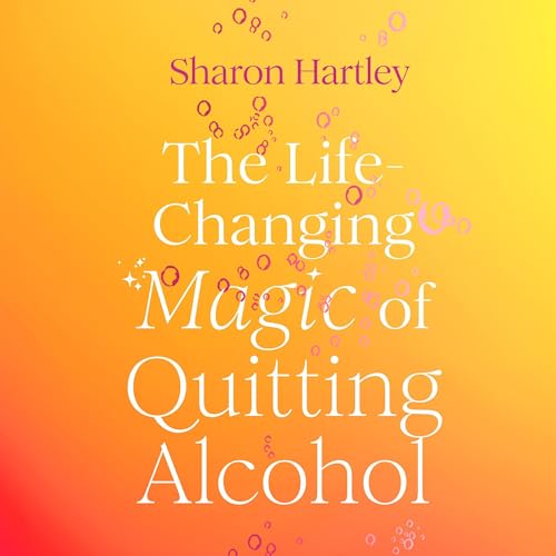 Cover of The Life-Changing Magic of Quitting Alcohol