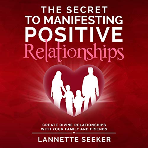 Cover of The Secret to Manifesting Positive Relationships