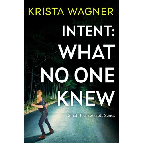 Cover of Intent: What No One Knew