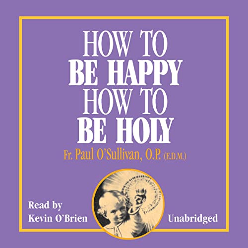 Cover of How to Be Happy—How to Be Holy