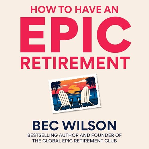 Cover of How to Have an Epic Retirement