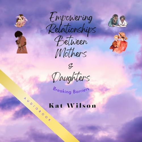 Cover of Empowering Relationships Between Mothers and Daughters