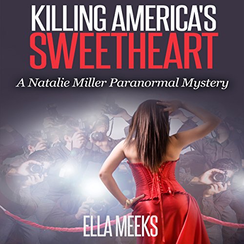 Cover of Killing America's Sweetheart: A Natalie Miller Mystery