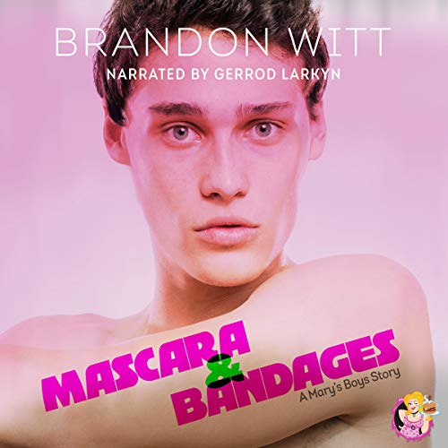 Cover of Mascara & Bandages: A Mary's Boy Story
