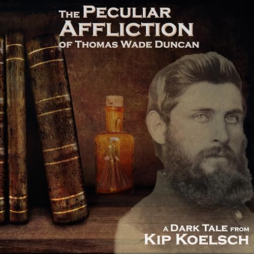 Cover of The Peculiar Affliction of Thomas Wade Duncan