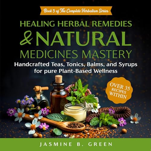Cover of Healing Herbal Remedies and Natural Medicines Mastery