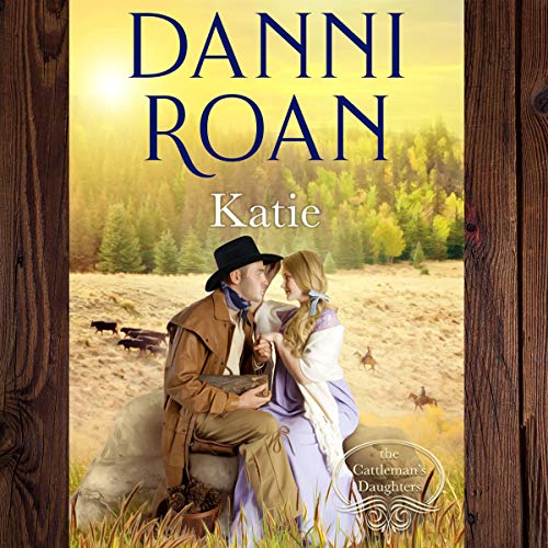 Cover of Katie: The Cattleman's Daughters