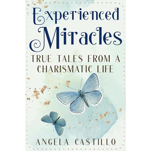 Cover of Experienced Miracles: True Tales of a Charismatic Life