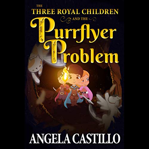 Cover of The Three Royal Children and the Purrflyer Problem
