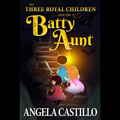 Cover of The Three Royal Children and the Batty Aunt